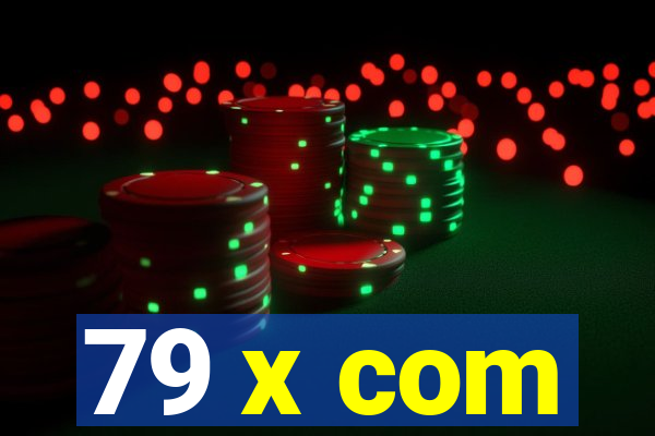 79 x com